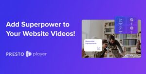 Presto Player Pro take your video to another level and delight your viewers with a modern video experience they will love you for.